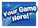Your game here!